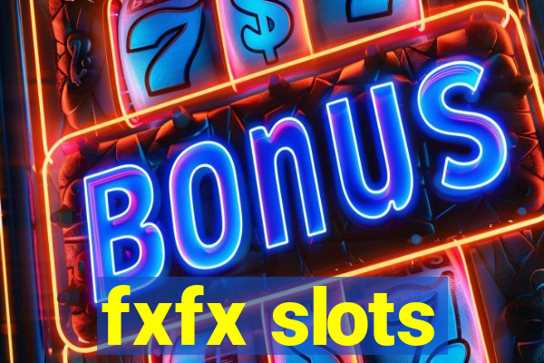 fxfx slots